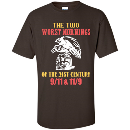 The Two Worst Mornings Of The 21st Century 9-11 and 11-9 T-shirt Dark Chocolate