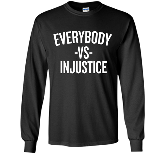 Everybody vs Injustice Shirt Sports Fan Political T-shirt Black S