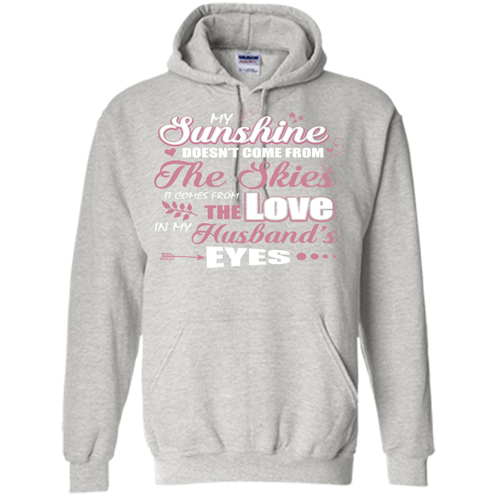Wife T-shirt My Sunshine Comes From The Love In My Husband's Eyes Ash