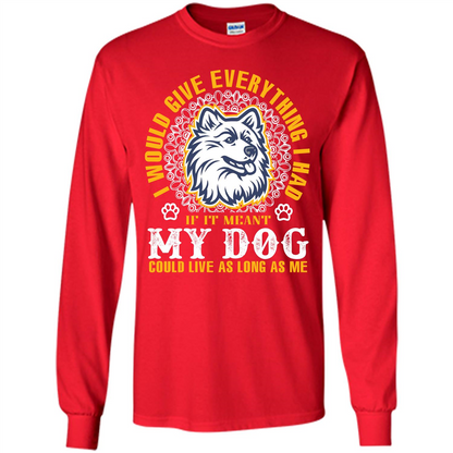 Dog T-shirt My Dog Could Live As Long As Me T-shirt Red