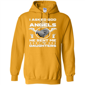 Mom Dad T-shirt I Asked God For Angels He Sent Me My Daughters