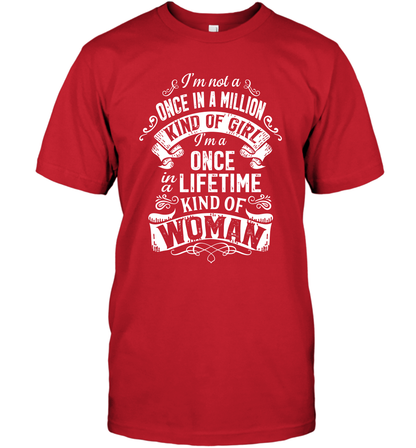 I'm Not A Once In A Million Kind Of Girl I'm A Once In A Lifetime Kind Of Woman T-Shirt T-Shirt Red