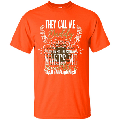 Daddy T-shirt They Call Me Daddy Because Partner In Crime Orange