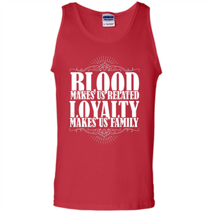 Military T-shirt Blood Makes Us Related Loyalty Makes Us Family