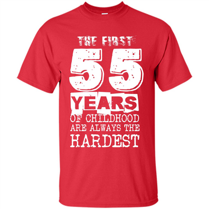 The First 55 Years Of Childhood Are Always The Hardest Red