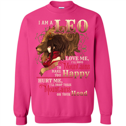 Im A Leo Love Me Ill Move Mountains To Make You Happy T-shirt Heliconia