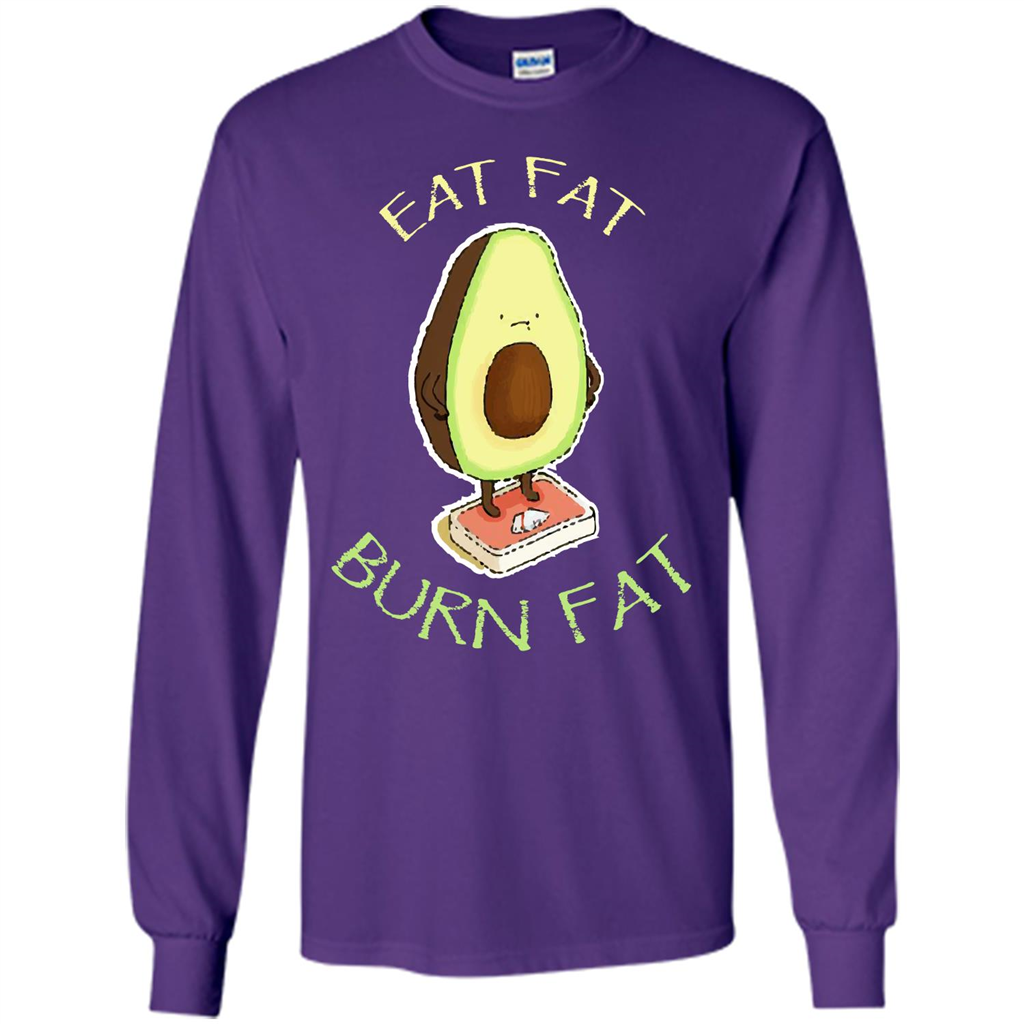 Avocado T-shirt Eat Fat Burn Fat T-shirt