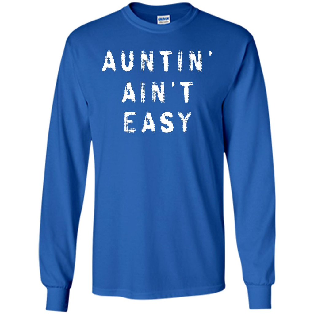 Aunt T-shirt Auntin’ Ain’t Easy T-shirt Royal