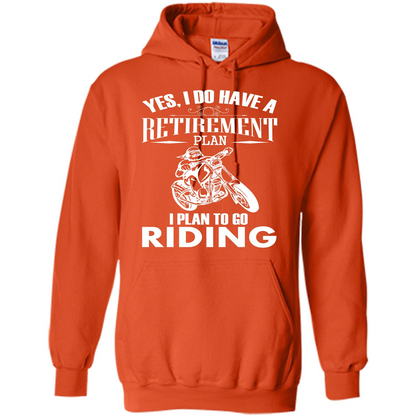 Rider T-shirt Yes, I Do Have A Retirement Plan I Plan To Go Riding Orange