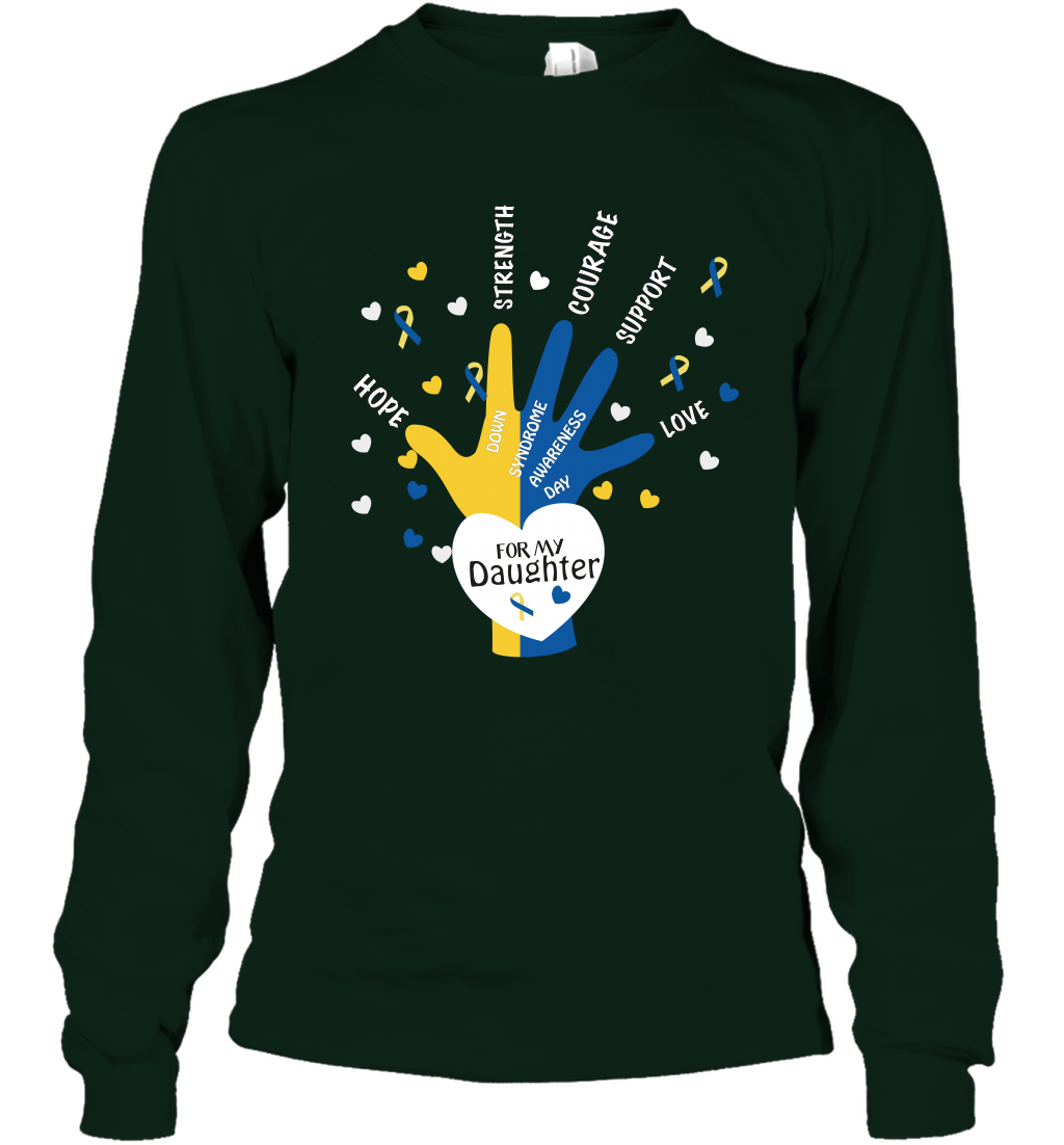Hope Strength Courage Support Down Syndrome Awareness Day For My Daughter Shirt Long Sleeve T-Shirt Forest Green