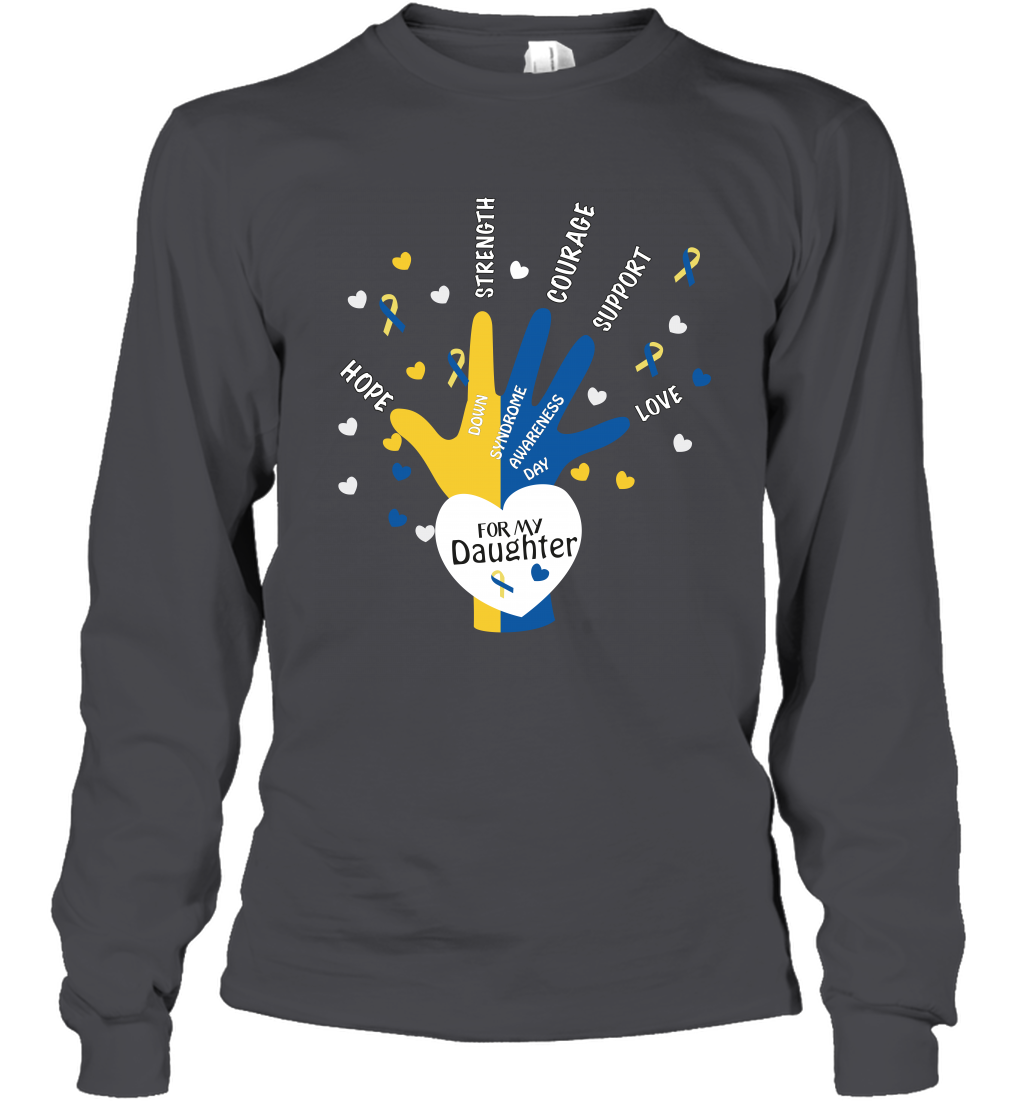 Hope Strength Courage Support Down Syndrome Awareness Day For My Daughter Shirt Long Sleeve T-Shirt Dark Heather