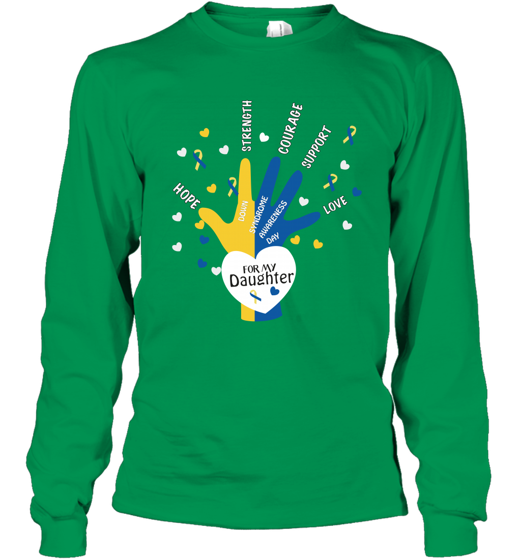 Hope Strength Courage Support Down Syndrome Awareness Day For My Daughter Shirt Long Sleeve T-Shirt Irish Green