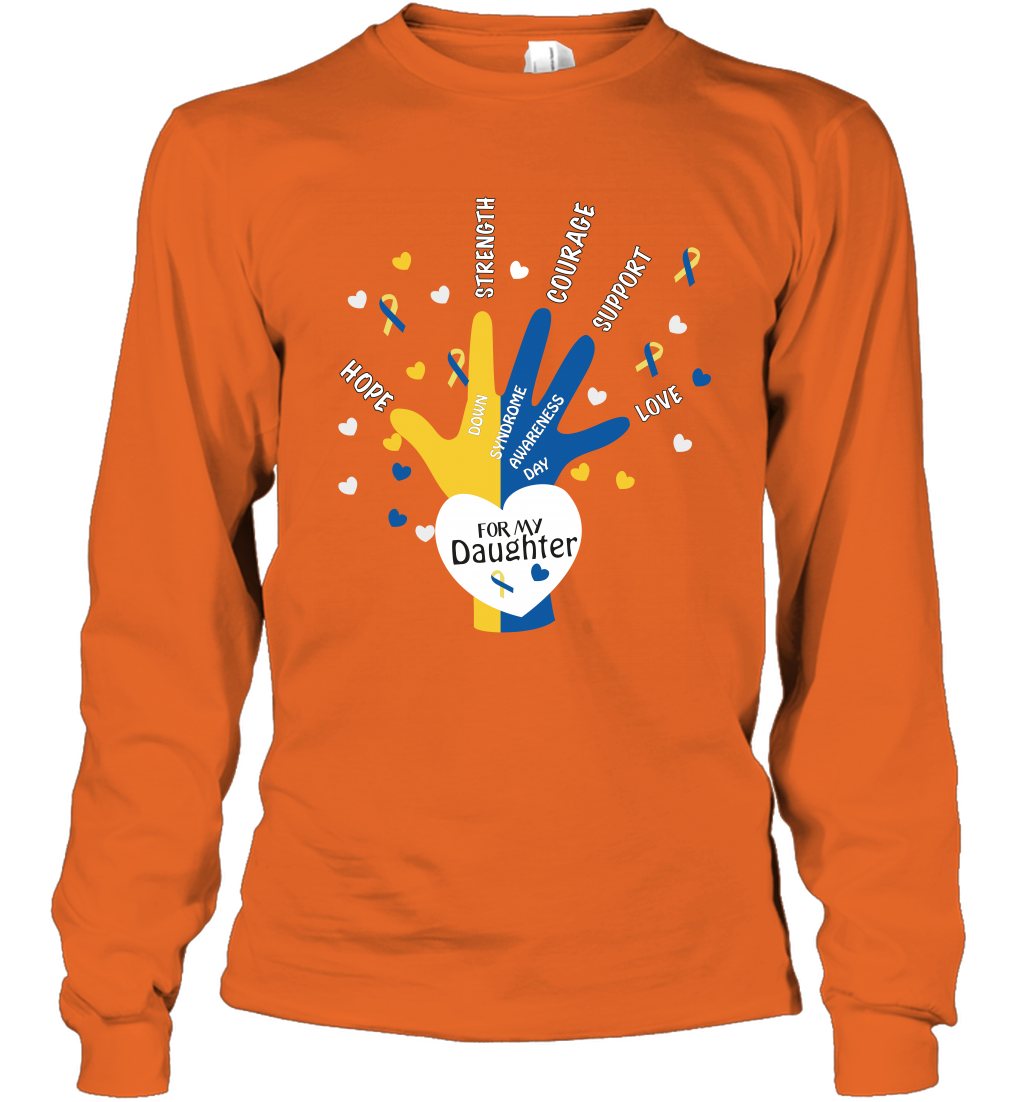 Hope Strength Courage Support Down Syndrome Awareness Day For My Daughter Shirt Long Sleeve T-Shirt Orange