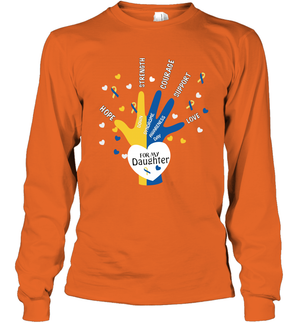 Hope Strength Courage Support Down Syndrome Awareness Day For My Daughter ShirtUnisex Long Sleeve Classic Tee
