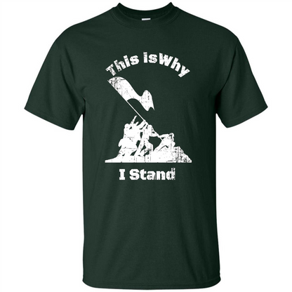 Military T-Shirt This Is Why I Stand Forest Green