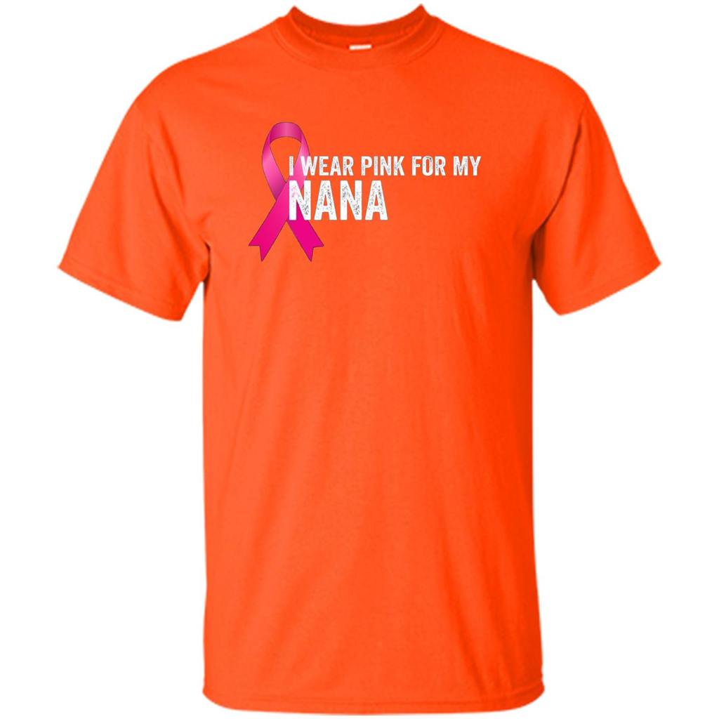 Breast Cancer Awareness T-shirt I Wear Pink For My Nana Orange