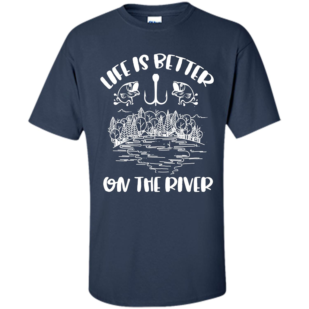 Fishing Fisherman T-shirt Life Is Better On The River Tshirt Navy