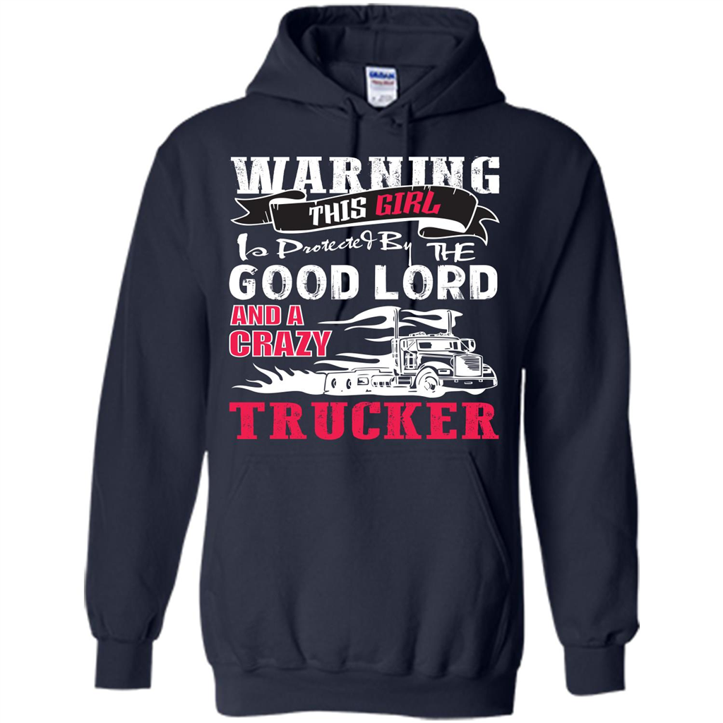 Trucker T-shirt Warning This Girl Is Protected By A Crazy Trucker Navy