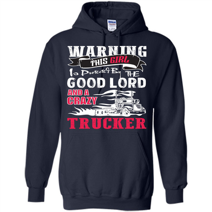 Trucker T-shirt Warning This Girl Is Protected By A Crazy Trucker Navy