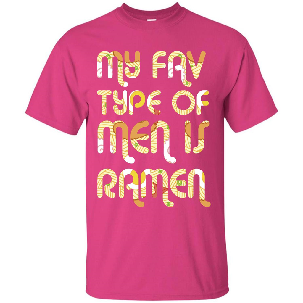 Ramen T-shirt My Fav Type Of Men Is Ramen T-shirt Heliconia