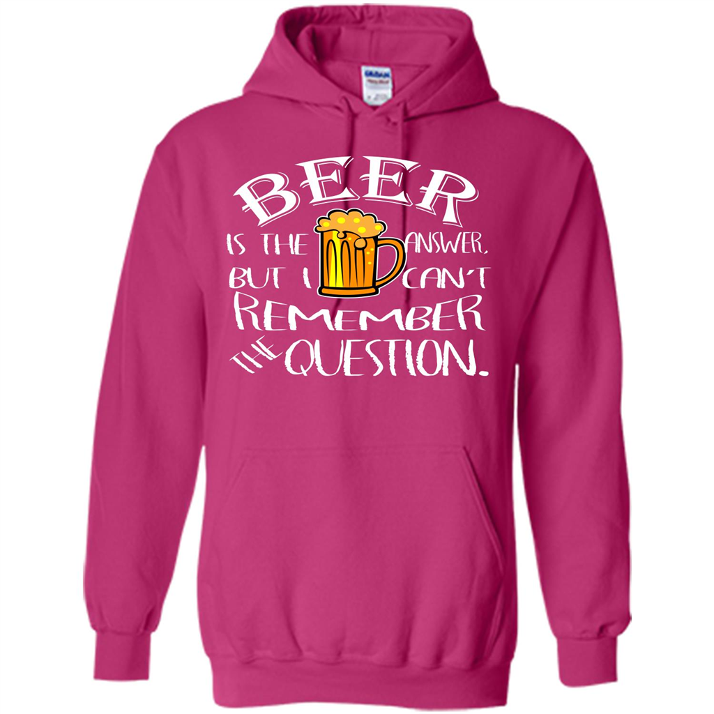 Beer T-shirt Is The Answer But I Cant Remember the Question Heliconia