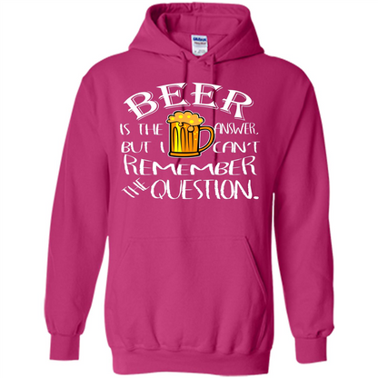 Beer T-shirt Is The Answer But I Cant Remember the Question Heliconia