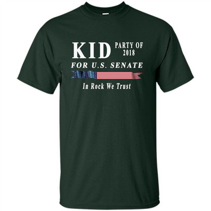 Kid For US Senate 2018 Election Shirt In Rock We Trust T-shirt Forest Green
