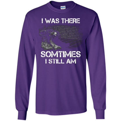 Military T-shirt I Was There Sometimes I Still Am Purple