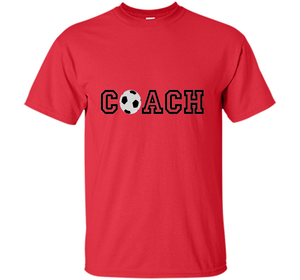 Soccer Coach T Shirt - Appreciation Gift for Coaches t-shirt