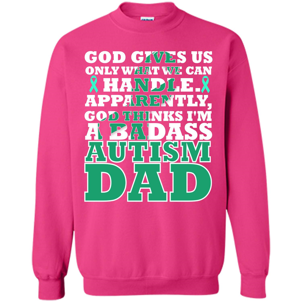 Autism Dad. I'm A Badass Autism Dad T-shirt Heliconia