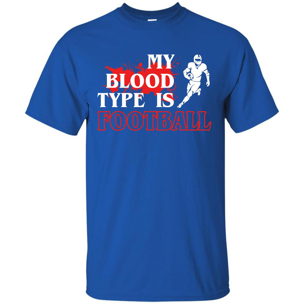 Football T-shirt My Blood Type Is Football Royal