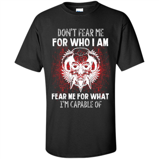 Military T-shirt Don‰۪t Fear Me For Who I Am Fear Me For What I‰۪m Capable Of Black