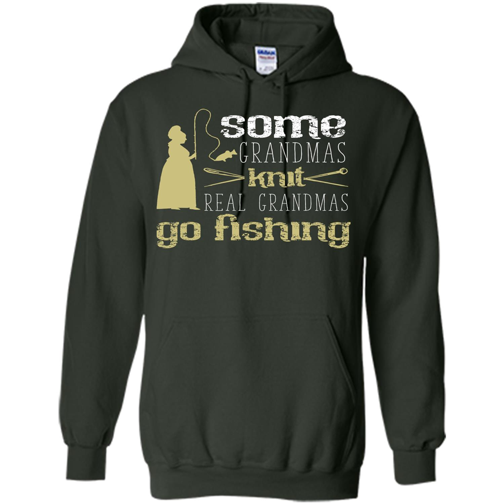 Nana T-shirt Some Grandmas Knit Real Grandmas Go Fishing Forest Green