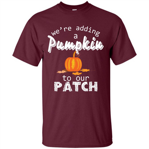 Halloween T-shirt We’re Adding A Pumpkin To Our Patch T-shirt