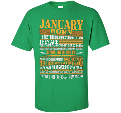January Born The Most Difficult Ones To Understand T-shirt Irish Green