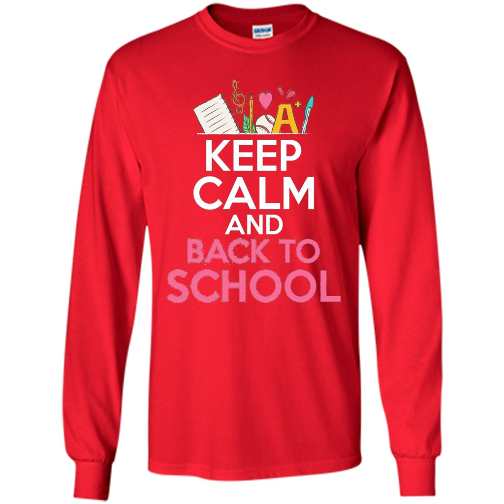 Keep Calm And Back To School T-shirt School Day T-shirt Red