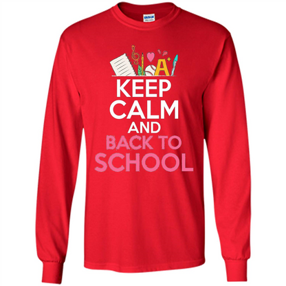Keep Calm And Back To School T-shirt School Day T-shirt Red