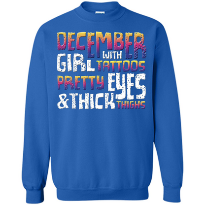 December Girl T-shirt With Tattoos Pretty Eyes and Thick Thighs Royal