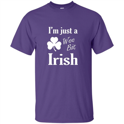 I'm Just A Wee Bit Irish T-shirt Purple