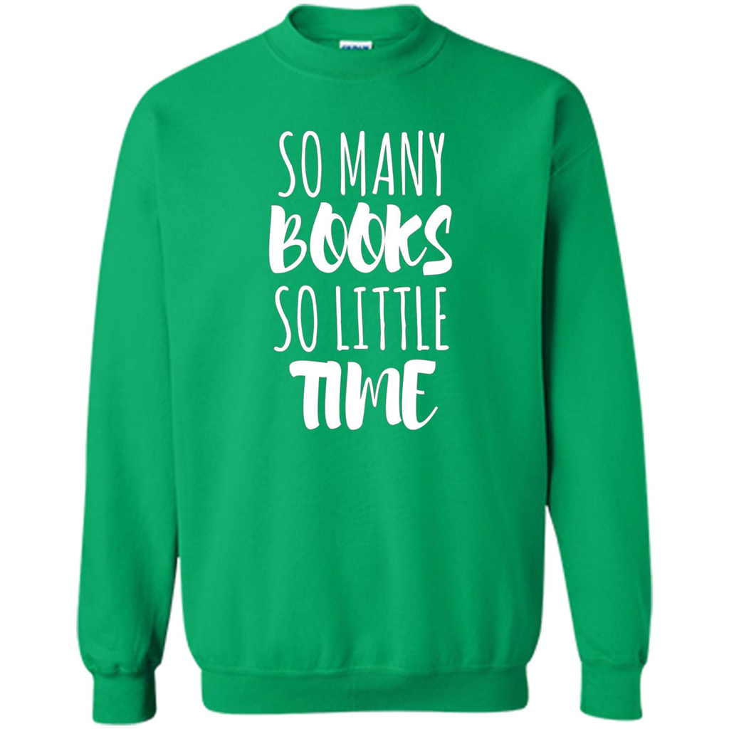 Book Reader T-shirt So Many Books So Little Time T-Shirt Irish Green