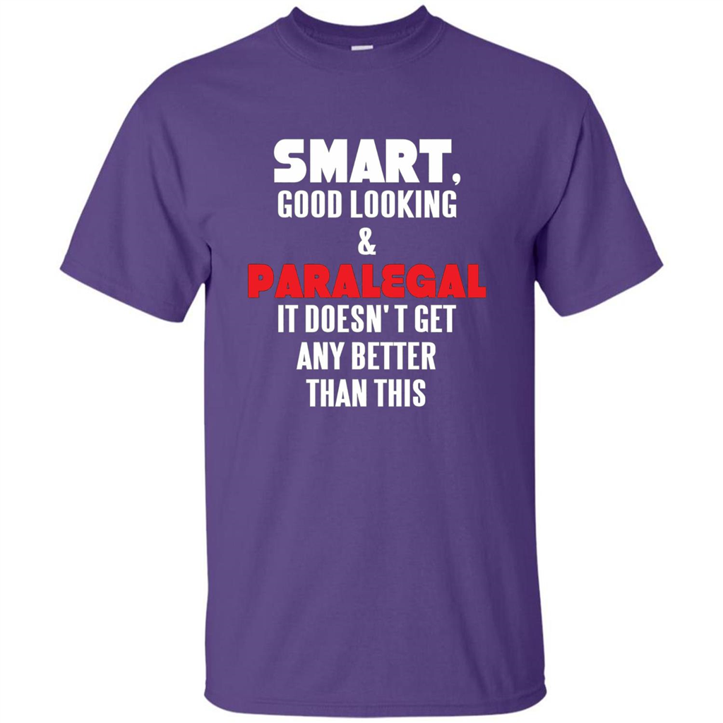 Paralegal T-shirt Smart Good Looking and Paralegal It Doesn't Get Any Better Than This T-shirt Purple