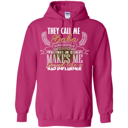 Baba T-shirt They Call Me Baba Because Partner In Crime T-shirt Heliconia