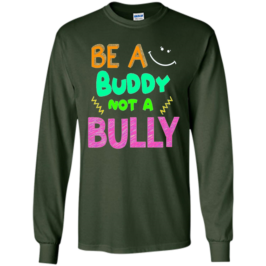Be A Buddy Not A Bully T-shirt Forest Green