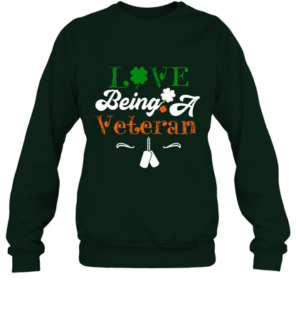 Love Being A Veteran Saint Patricks Day Shirt Sweatshirt Forest