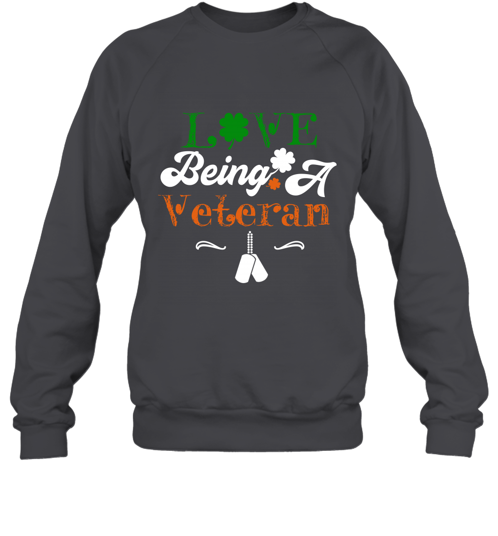 Love Being A Veteran Saint Patricks Day Shirt Sweatshirt Dark Heather
