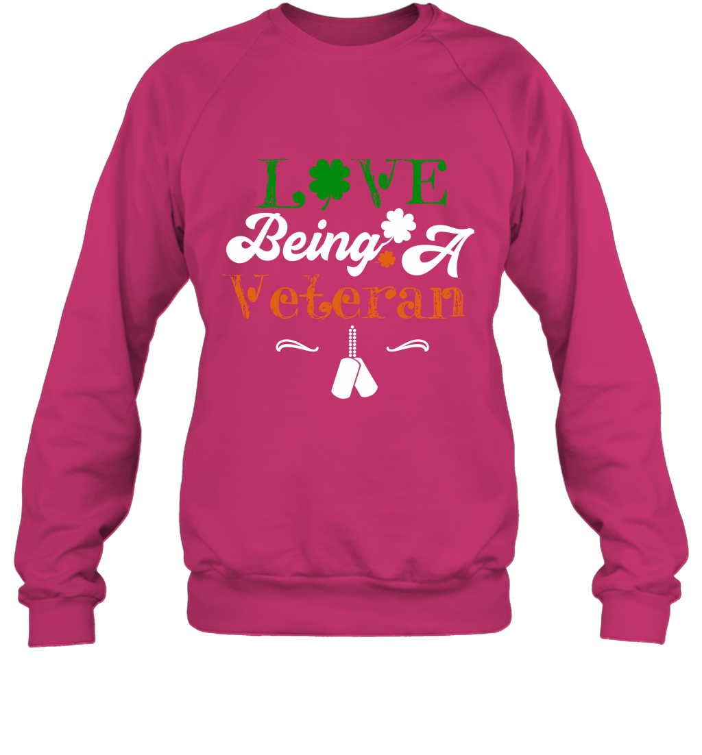 Love Being A Veteran Saint Patricks Day Shirt Sweatshirt Heliconia