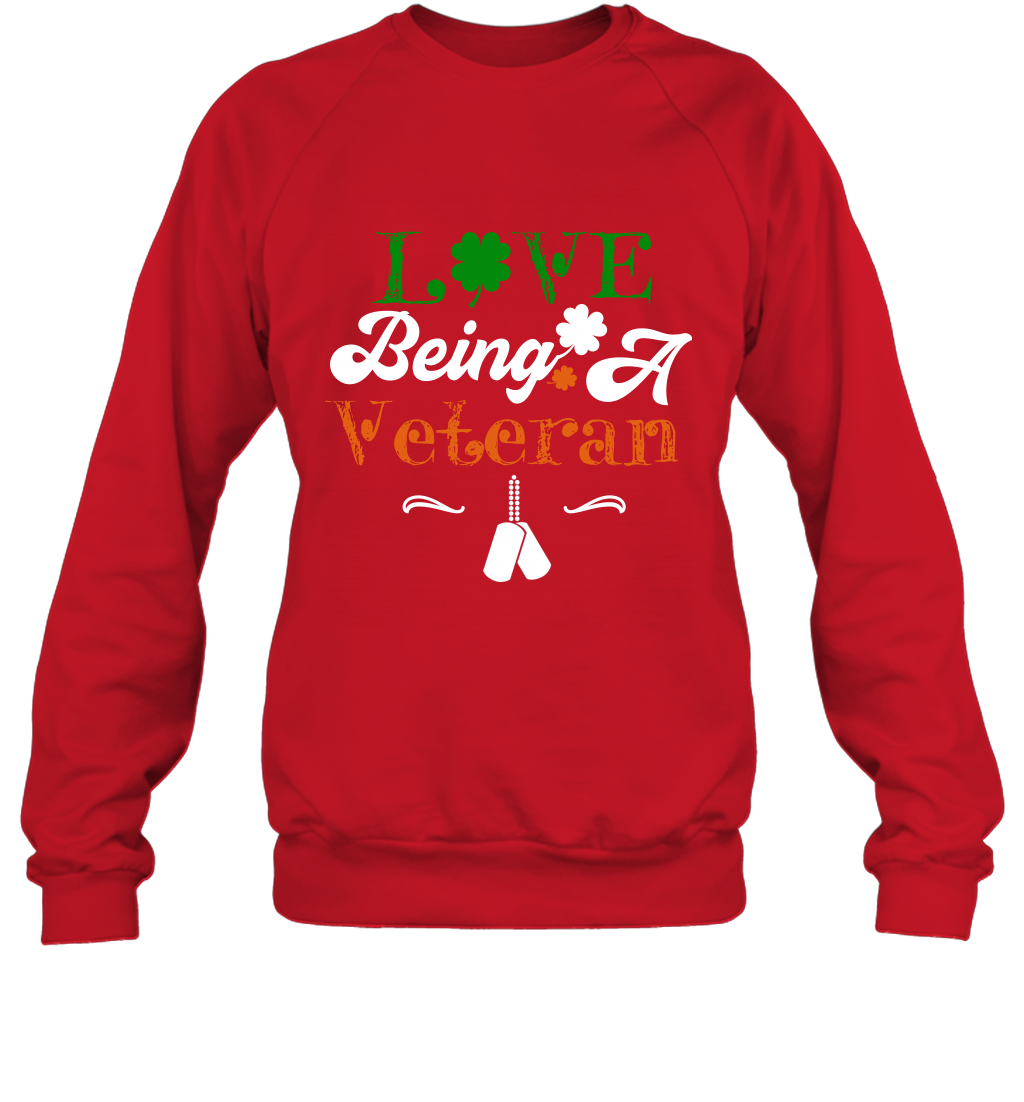 Love Being A Veteran Saint Patricks Day Shirt Sweatshirt Red