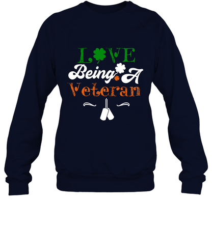 Love Being A Veteran Saint Patricks Day Shirt Sweatshirt Navy