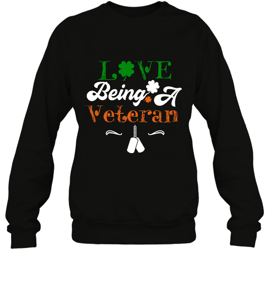 Love Being A Veteran Saint Patricks Day Shirt Sweatshirt Black
