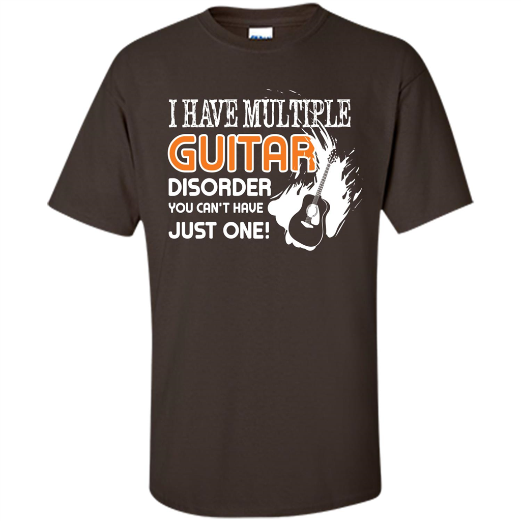 Guitar T-shirt I Have Multiple Guitar Disorder You Can't Have Just One Dark Chocolate